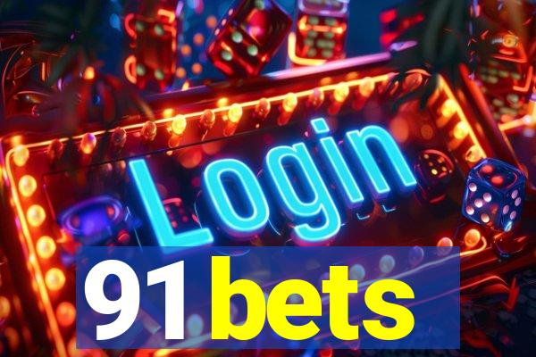 91 bets